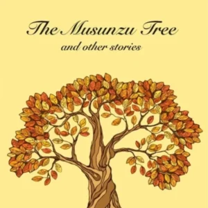 The Musunzu tree and other stories